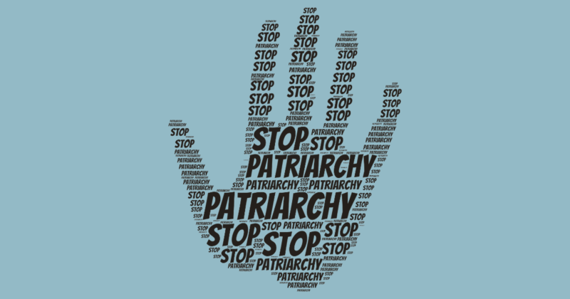 The Patriarchy What Is It And How To Fight Back Against It Missy Ie