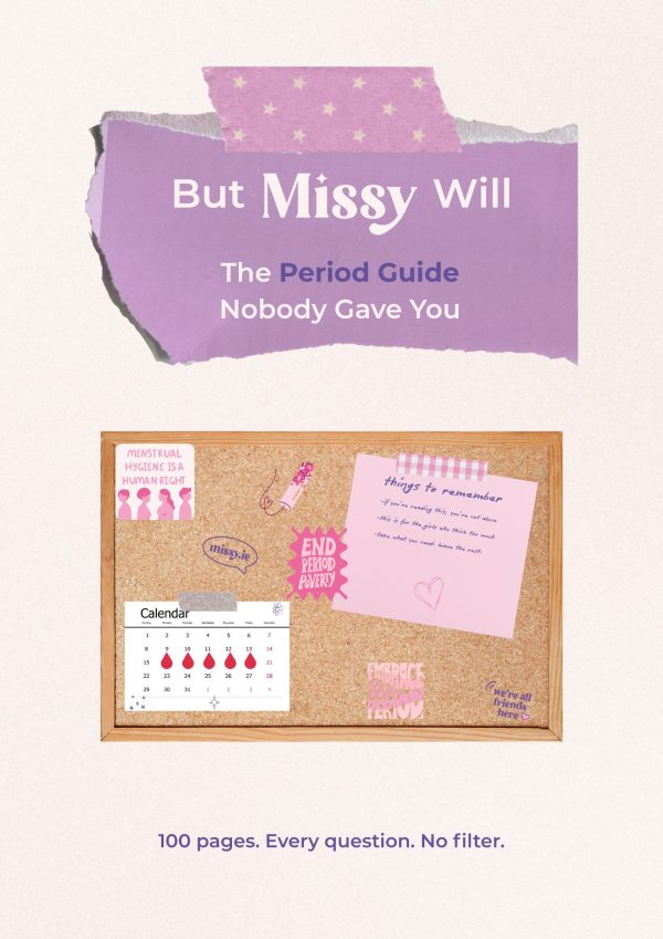 a cover of the missy.ie period guide for teens titled "But Missy will" The Period Guide Nobody Gave You